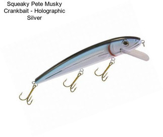 Squeaky Pete Musky Crankbait - Holographic Silver