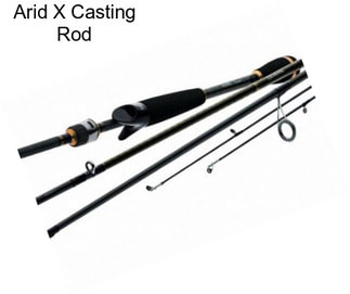Arid X Casting Rod