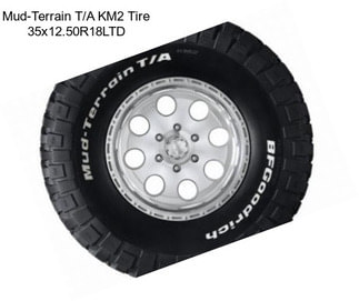 Mud-Terrain T/A KM2 Tire 35x12.50R18LTD