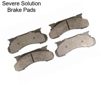 Severe Solution Brake Pads