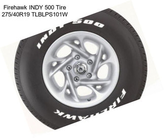 Firehawk INDY 500 Tire 275/40R19 TLBLPS101W