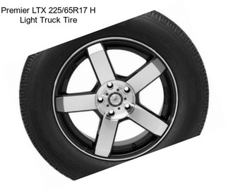 Premier LTX 225/65R17 H Light Truck Tire
