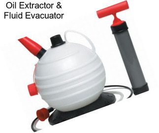 Oil Extractor & Fluid Evacuator