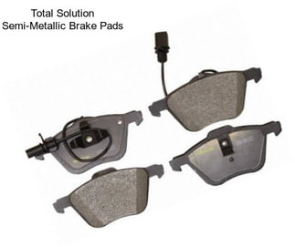 Total Solution Semi-Metallic Brake Pads