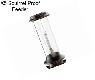 X5 Squirrel Proof Feeder