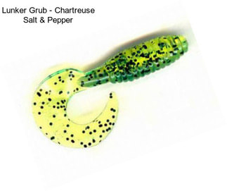 Lunker Grub - Chartreuse Salt & Pepper