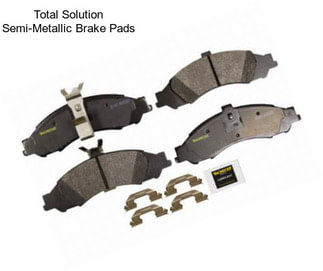 Total Solution Semi-Metallic Brake Pads