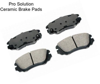 Pro Solution Ceramic Brake Pads