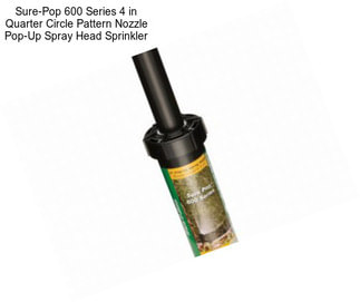 Sure-Pop 600 Series 4 in Quarter Circle Pattern Nozzle Pop-Up Spray Head Sprinkler