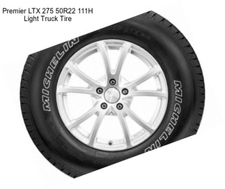 Premier LTX 275 50R22 111H Light Truck Tire