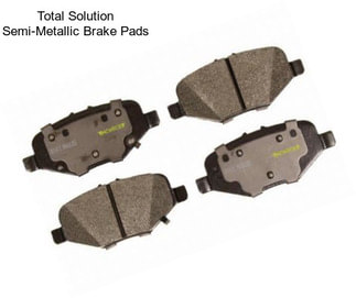 Total Solution Semi-Metallic Brake Pads