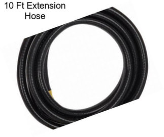 10 Ft Extension Hose