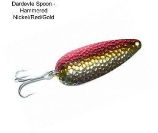 Dardevle Spoon - Hammered Nickel/Red/Gold