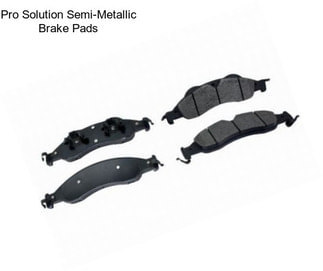 Pro Solution Semi-Metallic Brake Pads