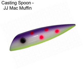 Casting Spoon - JJ Mac Muffin