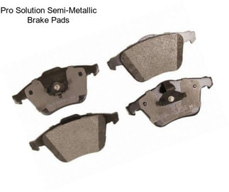 Pro Solution Semi-Metallic Brake Pads