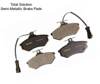 Total Solution Semi-Metallic Brake Pads