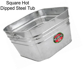 Square Hot Dipped Steel Tub