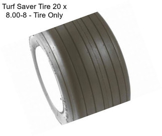 Turf Saver Tire 20 x 8.00-8 - Tire Only