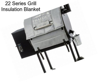 22 Series Grill Insulation Blanket