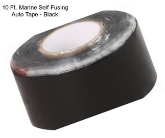 10 Ft. Marine Self Fusing Auto Tape - Black