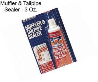 Muffler & Tailpipe Sealer - 3 Oz.