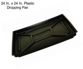 24 In. x 24 In. Plastic Dropping Pan