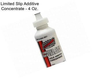 Limited Slip Additive Concentrate - 4 Oz.