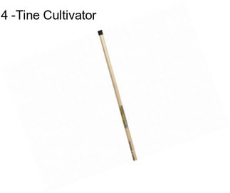 4 -Tine Cultivator