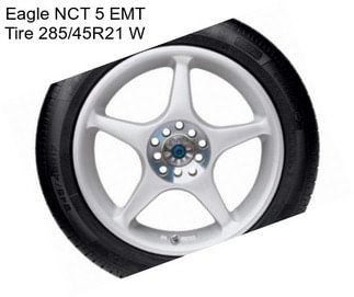 Eagle NCT 5 EMT Tire 285/45R21 W