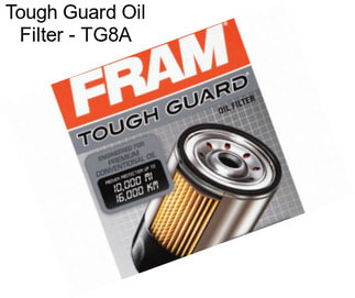 Tough Guard Oil Filter - TG8A