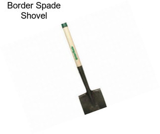 Border Spade Shovel