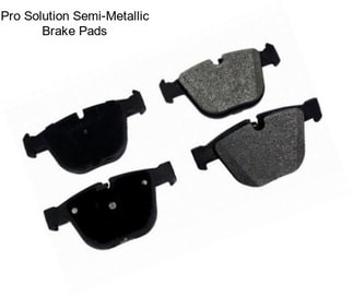 Pro Solution Semi-Metallic Brake Pads