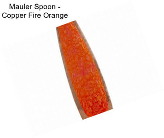 Mauler Spoon - Copper Fire Orange