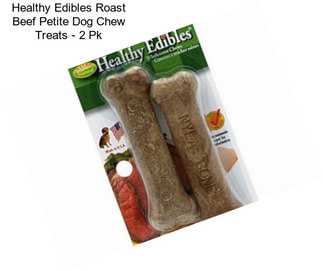 Healthy Edibles Roast Beef Petite Dog Chew Treats - 2 Pk