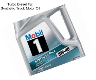 Turbo Diesel Full Synthetic Truck Motor Oil