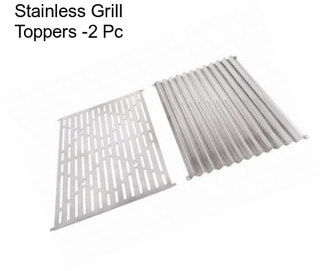 Stainless Grill Toppers -2 Pc