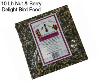 10 Lb Nut & Berry Delight Bird Food