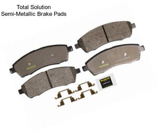 Total Solution Semi-Metallic Brake Pads