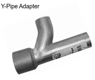 Y-Pipe Adapter
