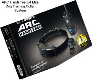 ARC Handsfree 3/4 Mile Dog Training Collar System