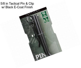 5/8 in Tactical Pin & Clip w/ Black E-Coat Finish