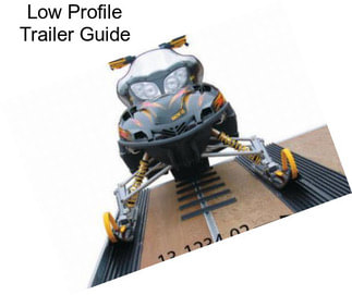 Low Profile Trailer Guide