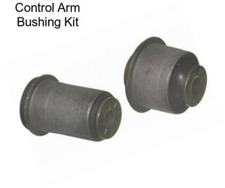 Control Arm Bushing Kit