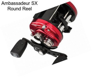 Ambassadeur SX Round Reel