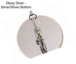 Dipsy Diver - Silver/Silver Bottom