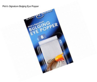 Pick\'s Signature Bulging Eye Popper