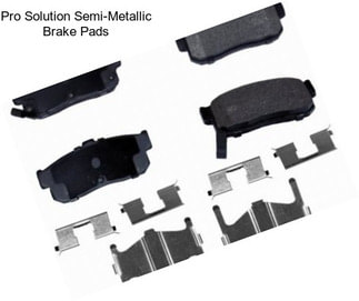 Pro Solution Semi-Metallic Brake Pads