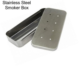 Stainless Steel Smoker Box