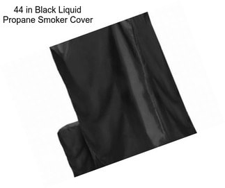 44 in Black Liquid Propane Smoker Cover